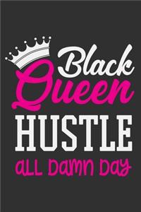 Black Queen Hustle All Damn Day