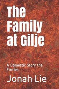 The Family at Gilje: A Domestic Story the Forties