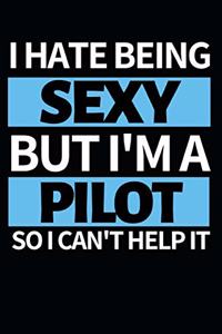 I Hate Being Sexy But I'm A Pilot