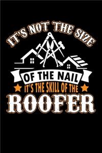 It's Not The Size Of The Nail It's The Skill Of The Roofer