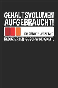 Gehaltsvolumen aufgebraucht!