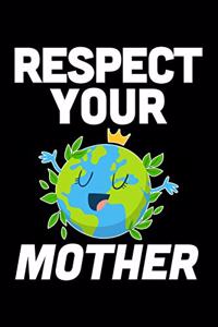 Respect Your Mother