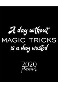 A Day Without Magic Tricks Is A Day Wasted 2020 Planner