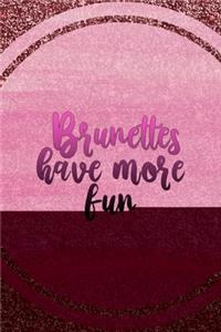 Brunettes Have More Fun