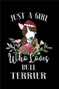 Just a Girl Who Loves Bull Terrier