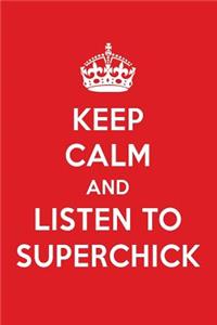 Keep Calm and Listen to Superchick: Superchick Designer Notebook