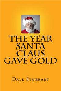 Year Santa Claus Gave Gold