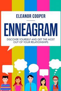 Enneagram: Discover Yourself and Get the Most Out of Your Relationships