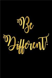 Be Different!