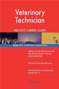 Veterinary Technician RED-HOT Career Guide; 2558 REAL Interview Questions