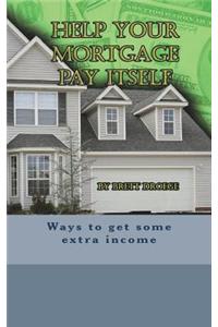 Help Your Mortgage Pay Itself