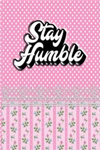 Stay Humble