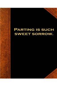 Shakespeare Quote Parting Is Such Sweet Sorrow School Composition Book 130 Pages