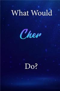 What Would Cher Do?