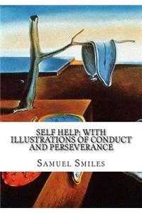 Self Help; with Illustrations of Conduct and Perseverance