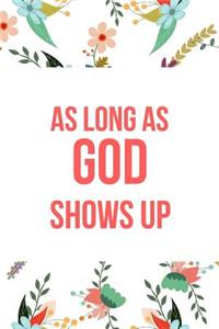 As Long as God Shows Up: Blank Line Journal