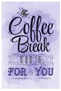 The Coffee Break Time for You