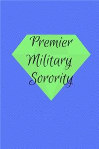 Premier Military Sorority: Bonding Journal for Sorority Sisters, Creating everlasting memories, blank lined 120 pg 6x9