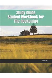 Study Guide Student Workbook for the Reckoning