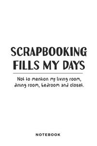 Scrapbooking Fills My Days Notebook