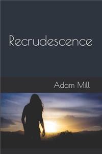 Recrudescence