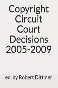 Copyright Circuit Court Decisions 2005-2009