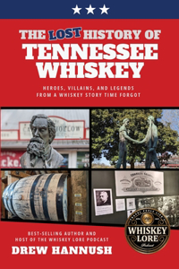 Lost History of Tennessee Whiskey