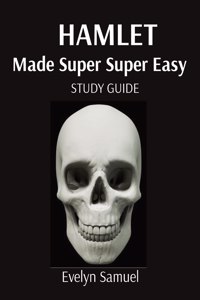 Shakespeare's Hamlet Made Super Super Easy