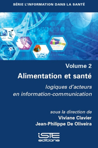 Alimentation et sante: Logiques d'acteurs en information-communication