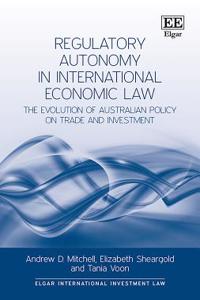 Regulatory Autonomy in International Economic Law