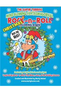 The Super Terrific Mind Blowing Fantasmagorical Rock n Roll CHRISTMAS Coloring Book