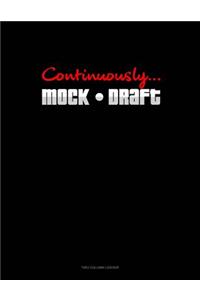 Continuously Mock Draft: Unruled Composition Book