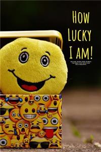 How Lucky I Am - 200 Page Blank Lined Journal