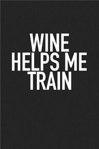 Wine Helps Me Train