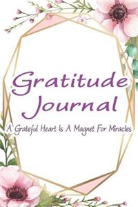 Gratitude Journal - A Grateful Heart Is a Magnet for Miracles