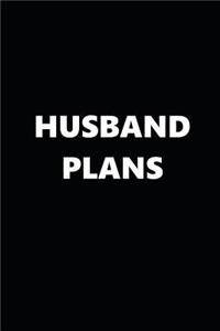 2019 Weekly Plans Funny Theme Husband Plans Black White 134 Pages