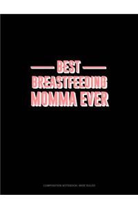 Best Breastfeeding Momma Ever
