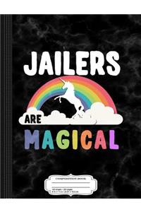 Jailers Are Magical Composition Notebook