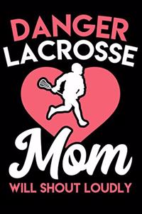 Danger Lacrosse Mom Will Shout Loudly