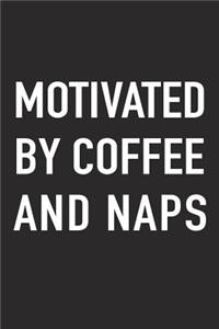 Motivated by Coffee and Naps
