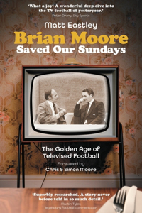 Brian Moore Saved Our Sundays: The Golden Age of Televised Football