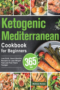 Ketogenic Mediterranean Cookbook for Beginners