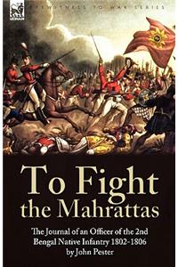 To Fight the Mahrattas