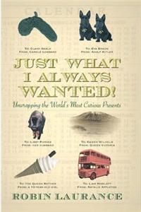 Just What I Always Wanted