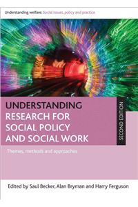 Understanding Research for Social Policy and Social Work: Themes, Methods and Approaches