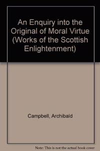 An Enquiry into the Original of Moral Virtue (Works of the Scottish Enlightenment)