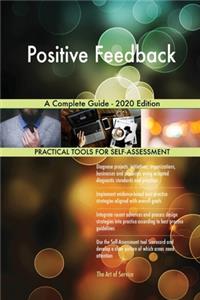 Positive Feedback A Complete Guide - 2020 Edition