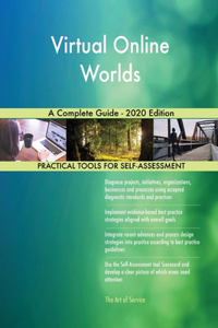 Virtual Online Worlds A Complete Guide - 2020 Edition