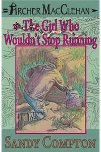 Archer MacClehan & The Girl Who Wouldn't Stop Running