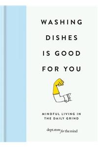 Washing Dishes Is Good for You